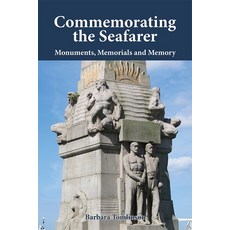 (영문도서) Commemorating the Seafarer: Monuments Memorials and Memory Hardcover, Boydell Press, English, 9781843839705