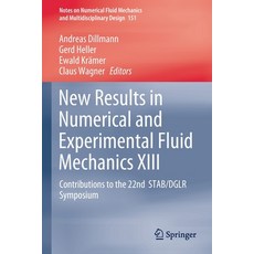 (영문도서) New Results in Numerical and Experimental Fluid Mechanics XIII: Contributions to the 22nd STA... Paperback, Springer, English, 9783030795634
