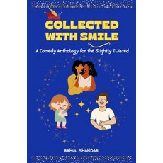(영문도서)Collected with Smile: A Comedy Anthology for the Slightly Twisted Paperback, Independently Published, English, 9798265998668