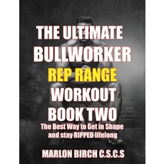(영문도서) The Ultimate Bullworker Power Rep Range Workouts Book Two Paperback, Birch Tree Publishing, English, 9781927558898