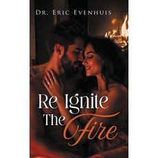 (영문도서)Re Ignite The Fire Hardcover, BlueInk Media Solutions, English, 9781967279517