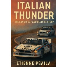 (영문도서)Italian Thunder: The Lancia 037 and Delta S4 Story Paperback, Independently Published, English, 9781923625440