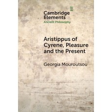 (영문도서)Aristippus of Cyrene Pleasure and the Present Hardcover, Cambridge University Press, English, 9781009766708