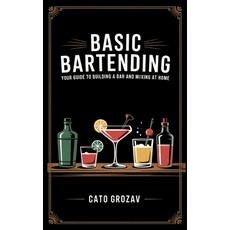 (英文圖書)Basic Bartending: Your guide to building a bar and mixing drinks at home. Learn... 平裝版, Independently Published, 英文
