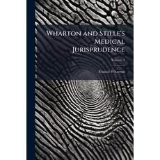 (영문도서)Wharton and Stille's Medical Jurisprudence; Volume 3 Paperback, Nabu Press, English, 9781145185074