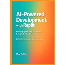 (영문도서)AI-Powered Development with Replit: Mastering Agents LangChain and n8n for End... Paperback, Independently Published, English, 9798279439980