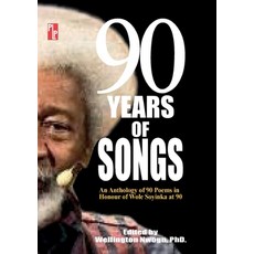 (영문도서) 90 Years of Songs: An Anthology of 90 Poems in Honour of Wole Soyinka at 90 Paperback, Purple Letters Publishers, English, 9789786093314