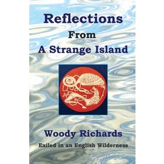 (영문도서) Reflections From Strange Island Paperback, Woody Richards, English, 9781917425957