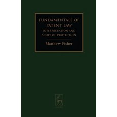 Fundamentals of Patent Law: Interpretation and Scope of Protection Hardcover, Bloomsbury Publishing PLC