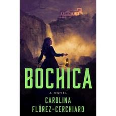 (영문도서) Bochica Hardcover, Atria/Primero Sueno Press, English, 9781668062579