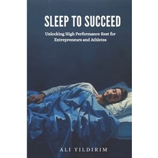 (영문도서)Sleep to Succeed Paperback, Omega IP Holding, Inc, English, 9781970277630 Omega IP Holding, Inc, English, 9781970277630