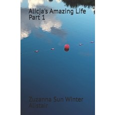 (영문도서) Alicja's Amazing Life Part 1 Paperback, Independently Published, English, 9798313370804
