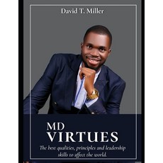 (영문도서) MD Virtues: The Best Qualities Principles and Leadership Skills to Affect the World Paperback, Independently Published, English, 9798362472795