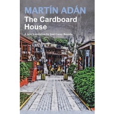 The Cardboard House by Martín Adán: A new translation by José Garay Boszeta Paperback, Dulzorada