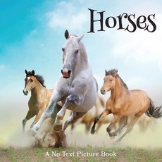 Horses A No Text Picture Book: A Calming Gift for Alzheimer Patients and Senior Citizens Living Wit... Paperback, Independently Published, English, 9798714640629