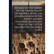 (영문도서)Journal Of The Senate Of The United States Of America Being The Second Session... Paperback, Nabu Press, English, 9781273330865