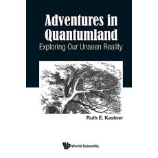 Adventures in Quantumland: Exploring Our Unseen Reality Paperback, World Scientific Publishing..., English, 9781786346575