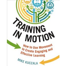 (영문도서) Training in Motion: How to Use Movement to Create Engaging and Effective Learning Paperback, Amacom, English, 9780814434949