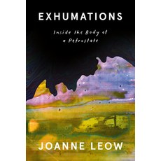 (영문도서)Exhumations: Inside the Body of a Petrostate Hardcover, Alchemy by Knopf Canada, English, 9781039057272