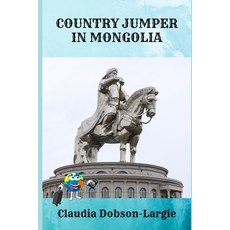 (영문도서) Country Jumper in Mongolia Paperback, Independently Published, English, 9798882766602