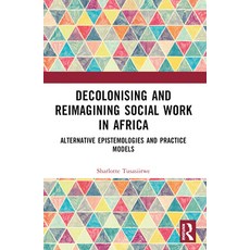 (영문도서) Decolonising and Reimagining Social Work in Africa: Alternative Epistemologies... Paperback, Routledge, English, 9781032525532