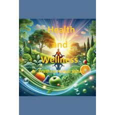 (영문도서) Health and Wellness Paperback, Er. Prashant Kumar Sahoo, English, 9789334125405