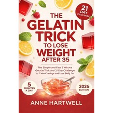 (영문도서)Gelatin Trick to Lose Weight After 35: The Simple and Fast 5 Minute Gelatin Tric... Paperback, Independently Published, English, 9798244275469