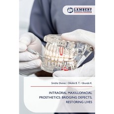 (영문도서)Intraoral Maxillofacial Prosthetics: Bridging Defects Restoring Lives Paperback, LAP Lambert Academic Publis..., English, 9786209085529