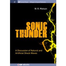 (영문도서) Sonic Thunder: A Discussion of Natural and Artificial Shock Waves Hardcover, Iop Concise Physics, English, 9781681749679