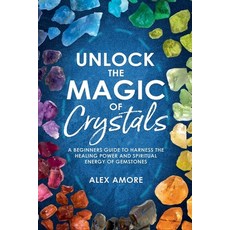 (영문도서) Unlock the Magic of Crystals Paperback, Listra Daniel, English, 9798224422357