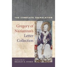 Gregory of Nazianzus's Letter Collection Volume 7: The Complete Translation Paperback, University of California Press