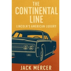 (英文圖書)The Continental Line: Lincoln's American Luxury 平裝版, Independently Published, 英文