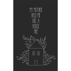 (英文圖書)my mother held me like a house fire 平裝版, Independently Published, 英文