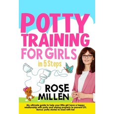 Potty Training for Girls in 5 steps: My Ultimate Guide To Help Your Little Girl Have An Happy Relati... Paperback, Independently Published, English, 9798719548180