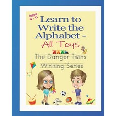 (영문도서) Learn to Write the Alphabet - All Toys: The Danger Twins Paperback, Unplanned Books, LLC, English, 9781956547054