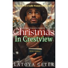 (영문도서) Christmas In Crestview: The Recipe Of A Godly Woman Holiday Series Paperback, Independently Published, English, 9798304182508