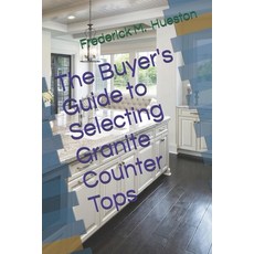 (英文圖書)The Buyer's Guide to Selecting Granite Counter Tops 平裝版, Independently Published, 英文