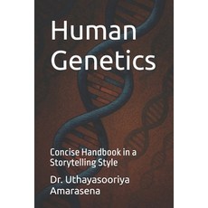 (영문도서)Human Genetics: Concise Handbook in a Storytelling Style Paperback, Independently Published, English, 9798286396801