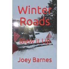 (영문도서) Winter Roads: Blew it Up Paperback, Independently Published, English, 9798520673583
