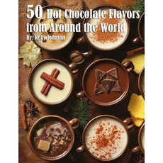 (영문도서) 50 Hot Chocolate Flavors from Around the World Paperback, Marick Booster, English, 9798330567249