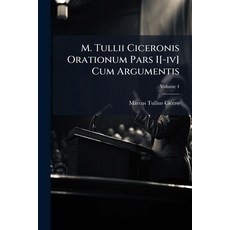 (英文書)M. Tullii Ciceronis Orationum Pars I[-iv] Cum Argumentis; 第4卷 平裝版, Nabu Press, English, Paperback