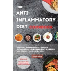 The ANTI-INFLAMMATORY DIET Cookbook: Delicious And Easy Recipes To Reduce Inflammation Prevent Dege... Hardcover, Ginger Greene, English, 9781802121872