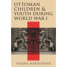 (영문도서) Ottoman Children and Youth During World War I Hardcover, Syracuse University Press, English, 9780815636274