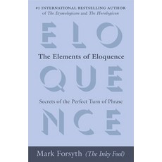 (영문도서) The Elements of Eloquence: Secrets of the Perfect Turn of Phrase Paperback, Berkley Books, English, 9780425276181