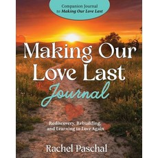 (英文圖書)Making Our Love Last Journal: Rediscovery Rebuilding and Learning to Love Again 平裝版, Watersprings Publishing, 英文