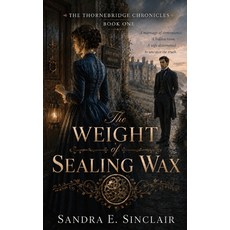 (영문도서)The Weight of Sealing Wax Paperback, Independently Published, English, 9798185025406