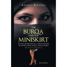 (영문도서) The Burqa and the Miniskirt: The burqa and high birth rates as indicator of progress The mini... Paperback, Westwood Books Publishing, English, 9781685368029
