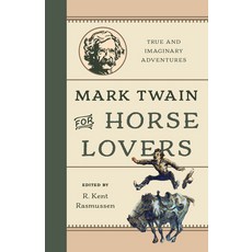(外文書)Mark Twain for Horse Lovers: True and Imaginary Adventures with Horses and Their Kin Hardcover, Lyons Press, English