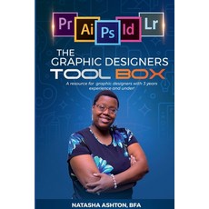 (영문도서) The Graphic Designers Toolbox: A resource for aspiring or new graphic designers with 3 years ... Paperback, Lulu.com, English, 9781329532267