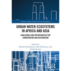 (영문도서)Urban Water Ecosystems in Africa and Asia: Challenges and Opportunities for Cons... Paperback, Routledge, English, 9781032569543 Routledge, English, 9781032569543